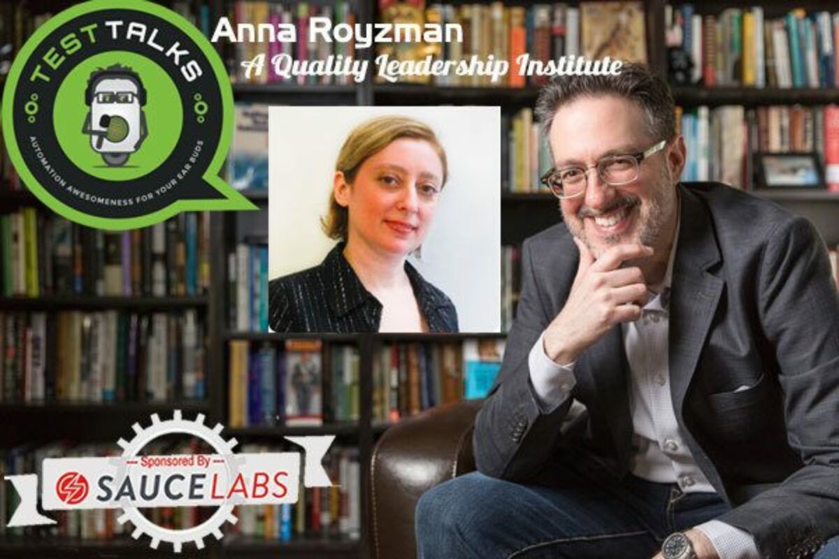 Test Talks Quality Leadership Institute Feature with Anna Royzman