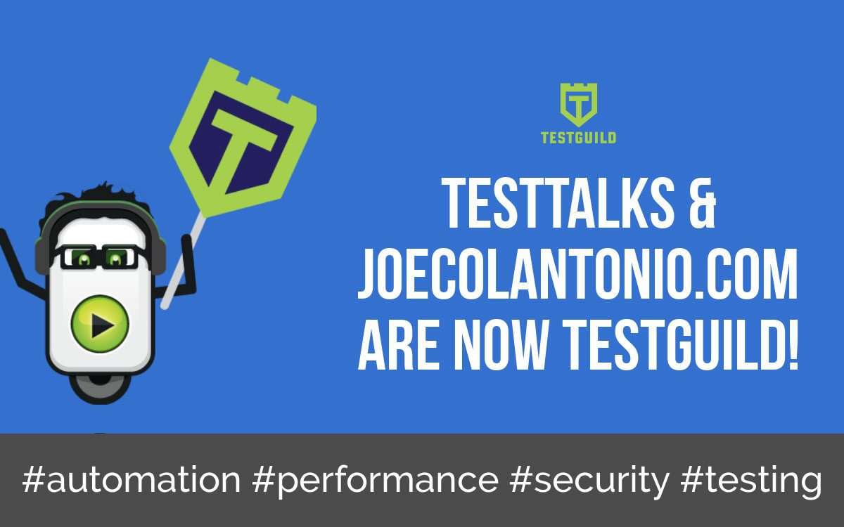 Testtalks and Joecolantonio are now testguild