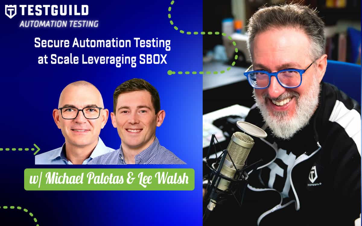 Secure Automation Testing at Scale Leveraging SBOX with Michael Palotas and  | Test Guild - Automation Testing Tools Community