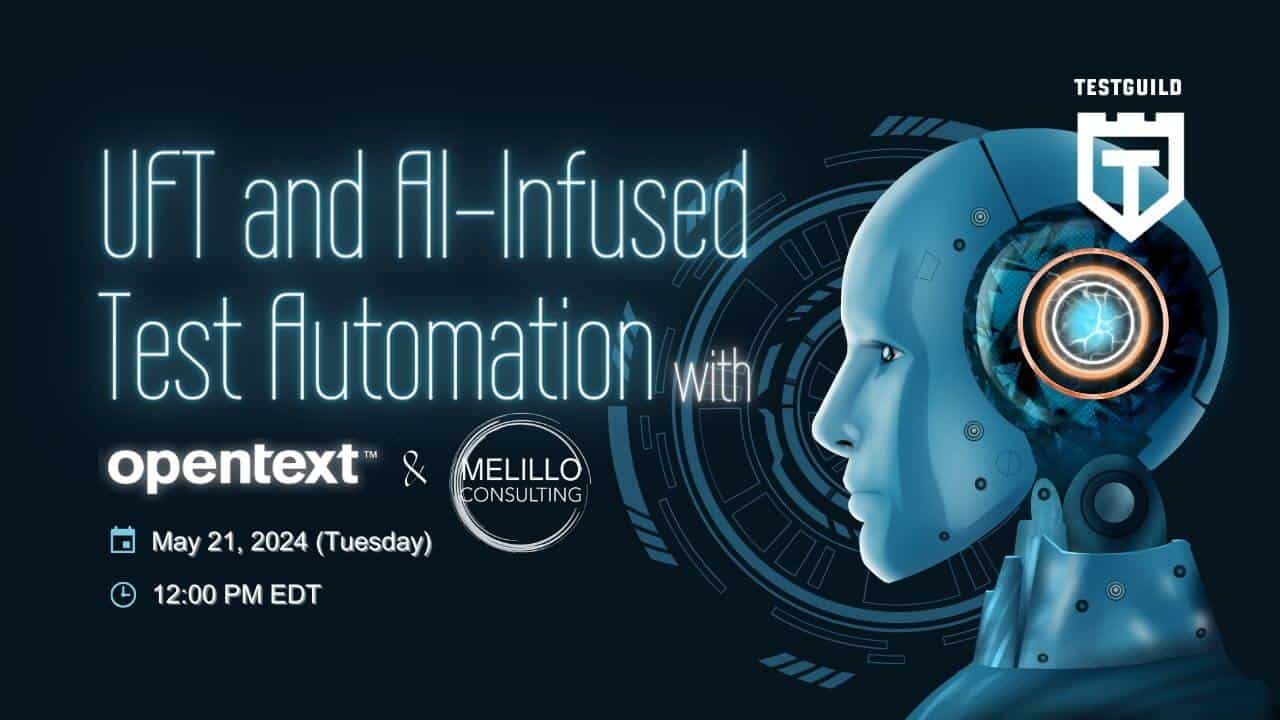 Promotional graphic for a webinar on uft and ai-infused test automation, hosted by testguild, featuring a robotic head with blue background, scheduled for may 21, 2024, at 12:00 pm edt.
