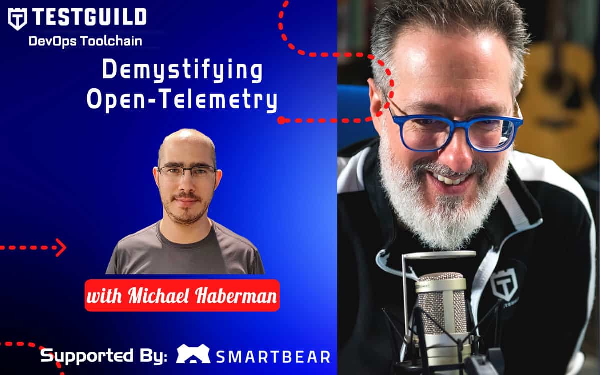 Demystifying Open-Telemetry with Michael Haberman | Test Guild