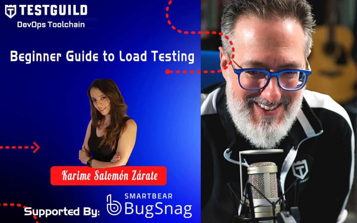 Promotional graphic for TestGuild's DevOps Toolchain webinar on load testing, featuring Karime Salomón Zárale and an expert guide speaking into a microphone. Perfect for beginners! Supported by SmartBear BugSnag.
