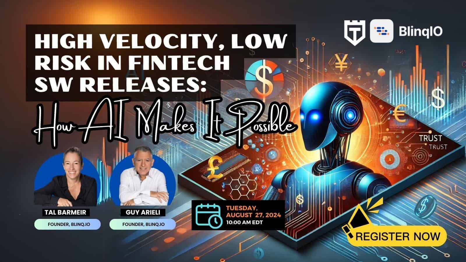 Promotional image for a webinar titled "High Velocity, Low Risk in Fintech SW Releases: How AI Makes It Possible" featuring speakers Tal Barmeir and Guy Arieli, scheduled for August 27, 2024, at 10:00 AM EDT.