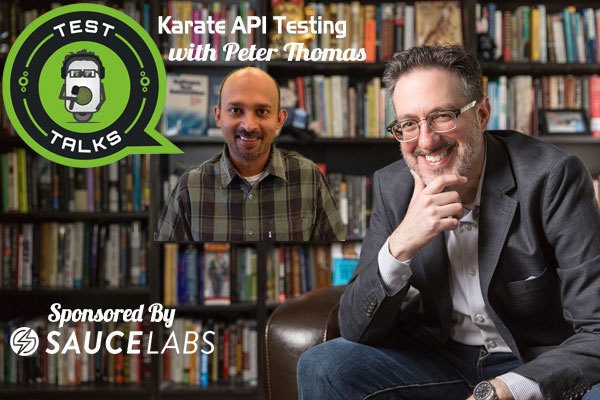 238: Karate API Testing with Peter Thomas