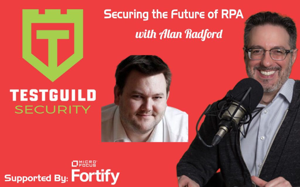 Securing the Future of RPA with Alan Radford