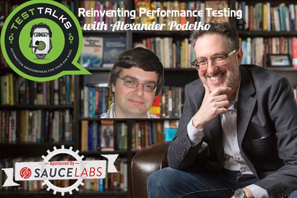 140: Reinventing Performance Testing with Alexander Podelko