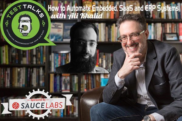 128: How to Automate Embedded, SaaS and ERP Systems, with Ali Khalid