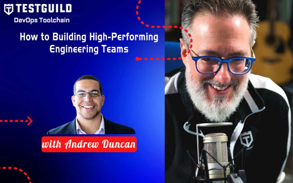 How to Building High-Performing Engineering Teams with Andrew Duncan