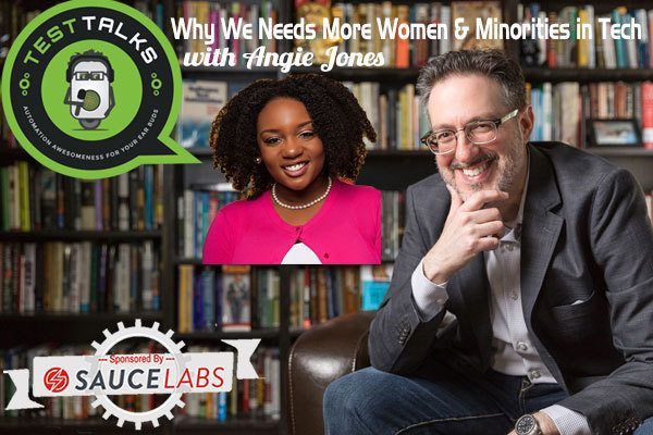 113: Why We Needs More Women & Minorities in Tech with Angie Jones