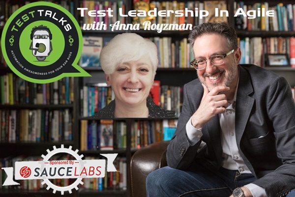 207: Test Leadership in Agile with Anna Royzman