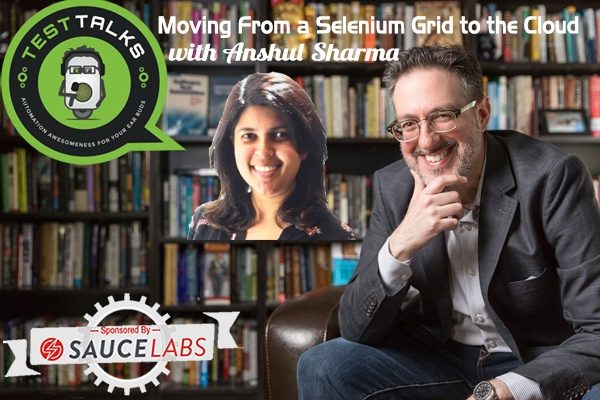 149: Moving From Selenium Grid to the Cloud with Anshul Sharma