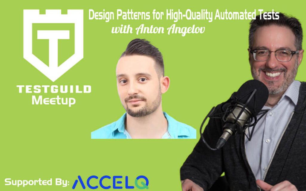 Design Patterns for High-Quality Automated Tests with Anton Angelov