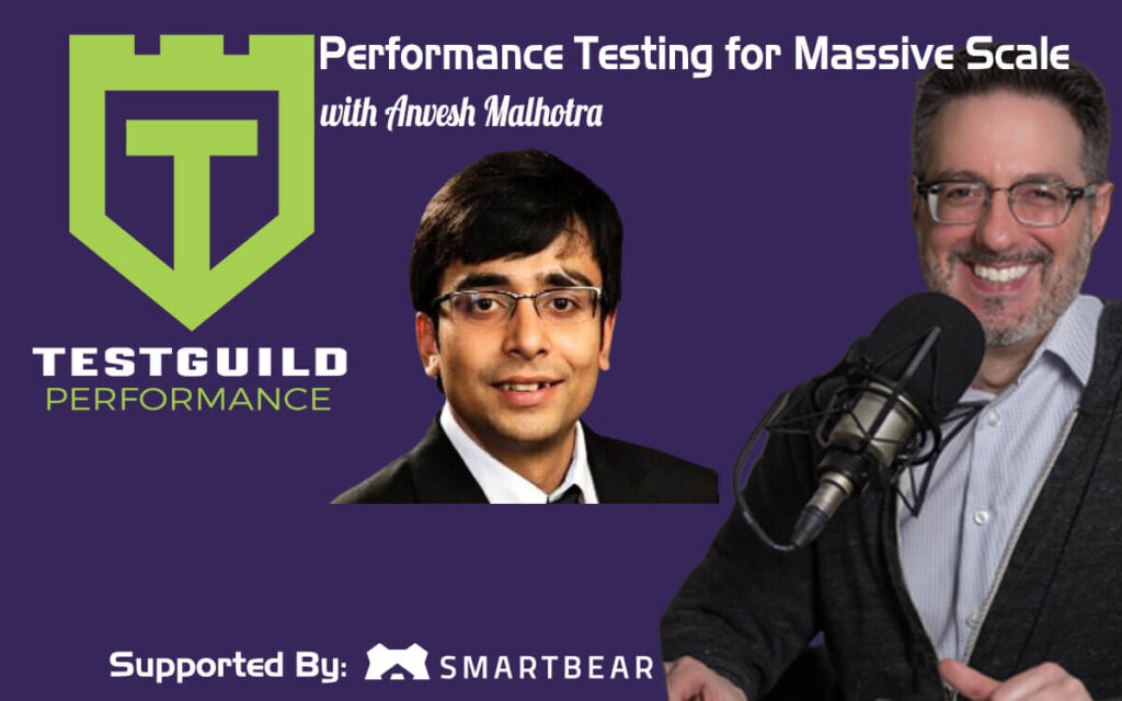 Performance Testing for Massive Scale with Anvesh Malhotra