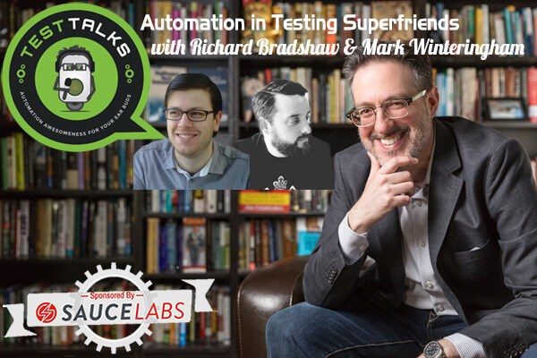 213: Automation in Testing Superfriends with Richard Bradshaw & Mark Winteringham