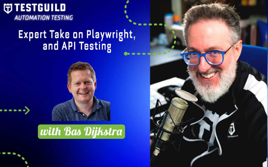 Expert Take on Playwright, and API Testing with Bas Dijkstra