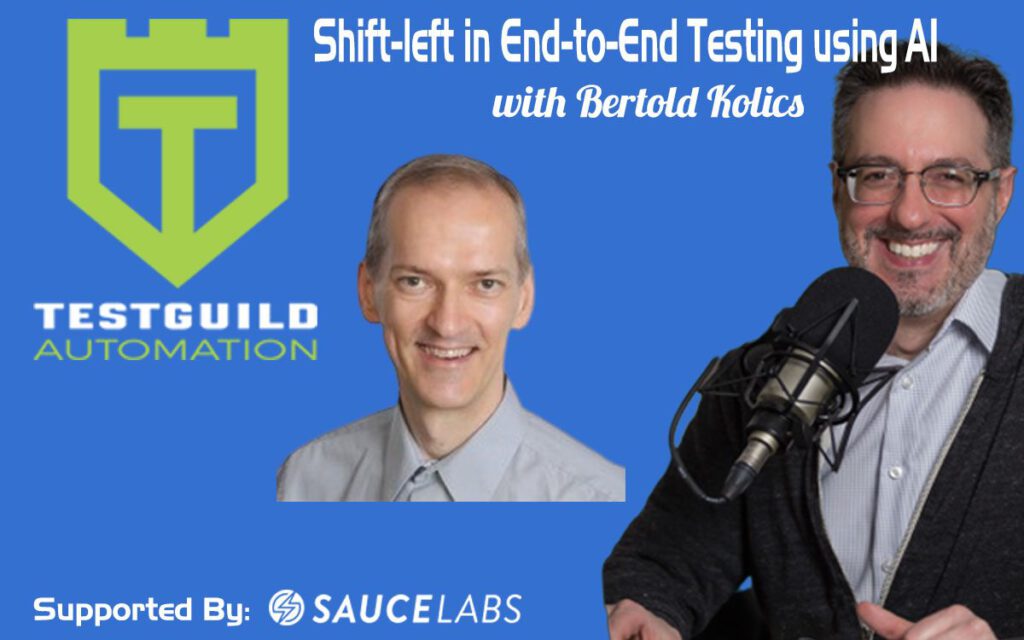 Shift Left in End-to-End Testing using AI with Bertold Kolics