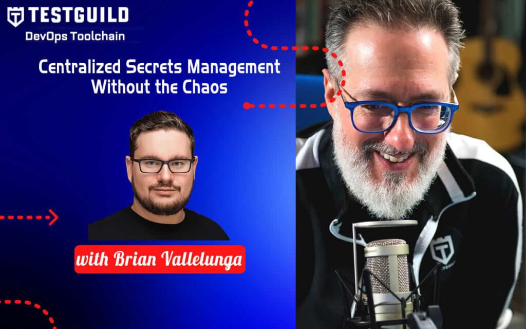 Centralized Secrets Management Without the Chaos with Brian Vallelunga