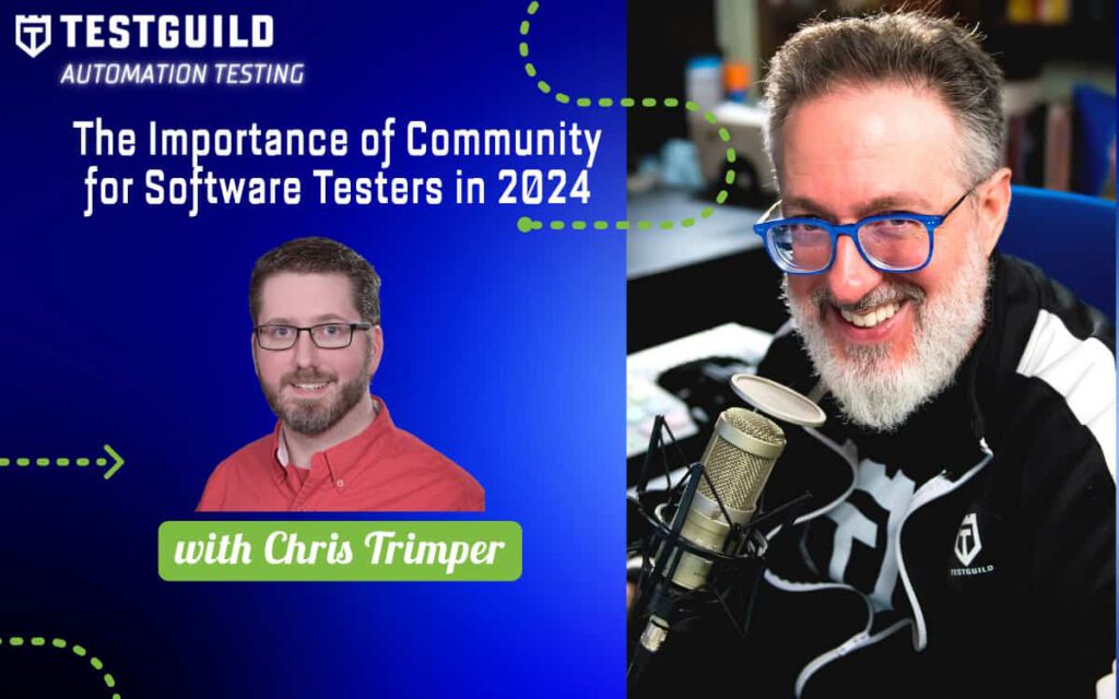 The Importance of Community for Software Testers in 2024 with Chris Trimper