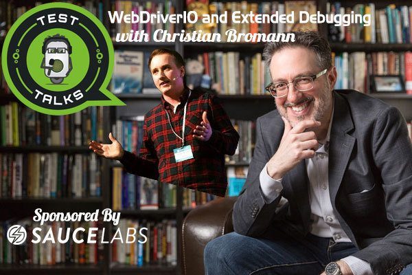 261: WebDriverIO and Extended Debugging with Christian Bromann