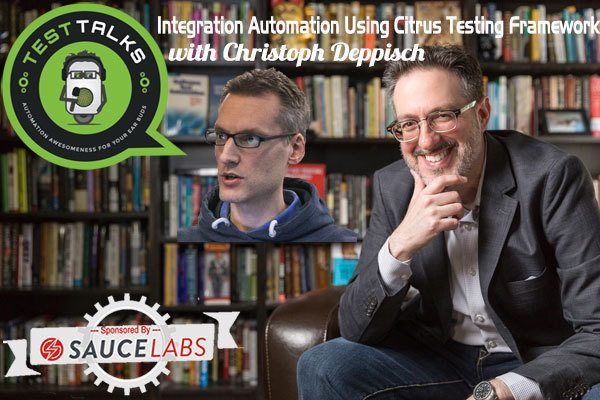 190: Integration Automation Using Citrus Testing Framework with Christoph Deppisch