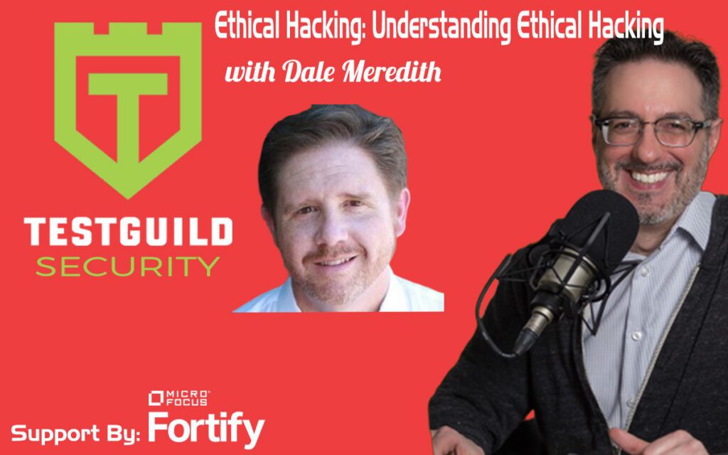 Ethical Hacking: Understanding Ethical Hacking with Dale Meredith