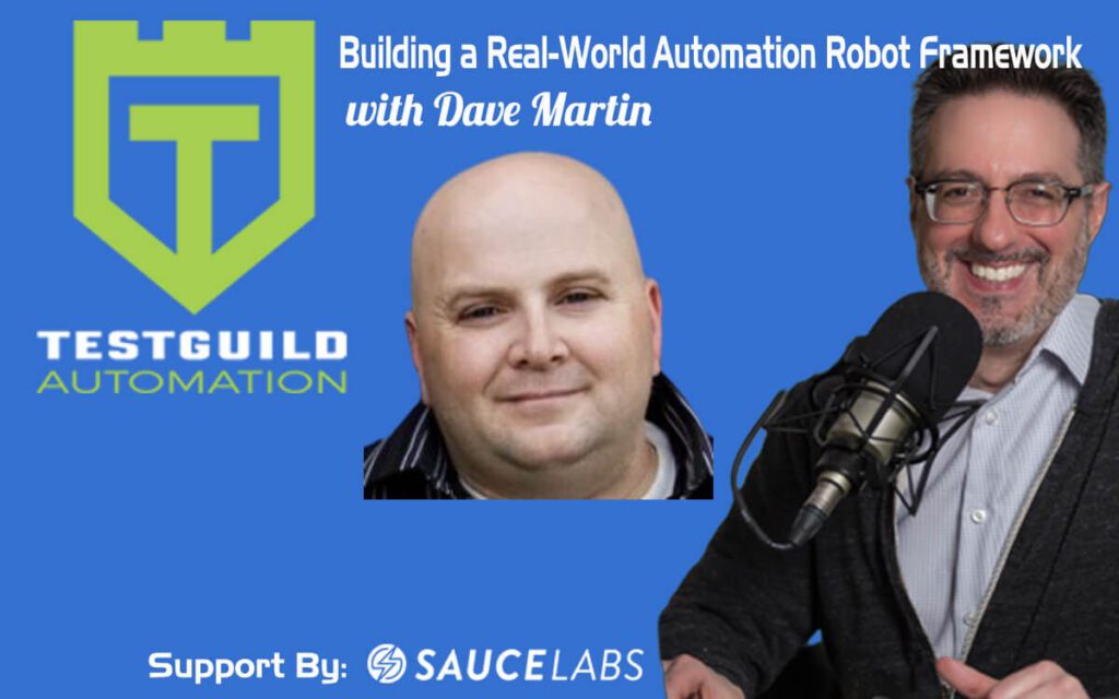 Building a Real-World Automation Robot Framework with Dave Martin