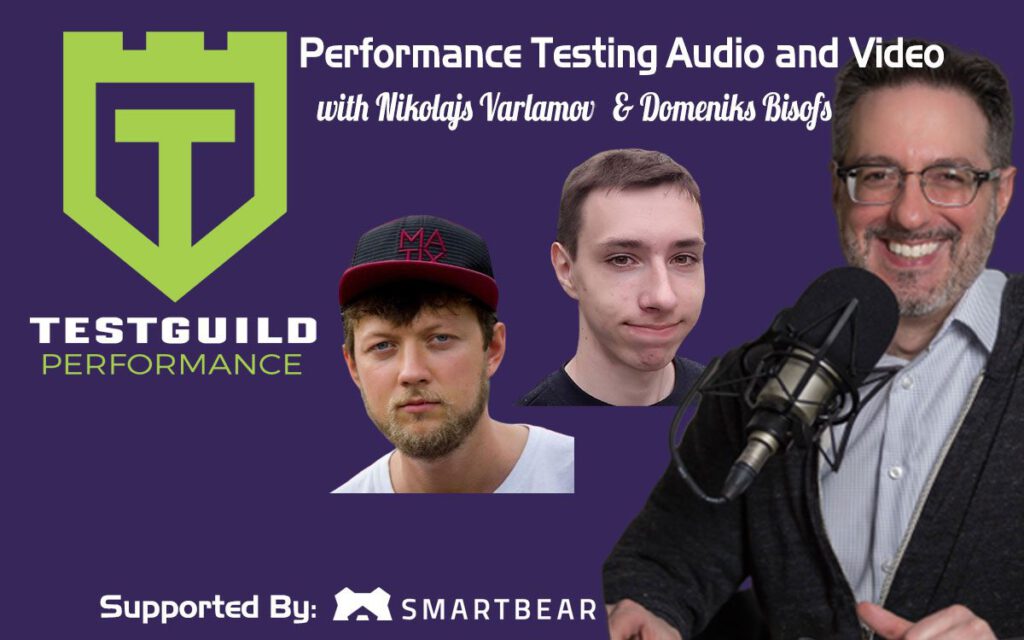 Performance Testing Audio and Video with Domeniks Bisofs and Nikolajs Varlamov