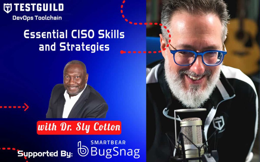 Essential CISO Skills and Strategies with Dr. Sly Cotton