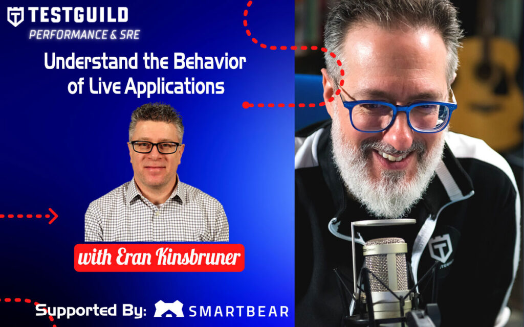 Understand the Behavior of Live Applications with Eran Kinsbruner