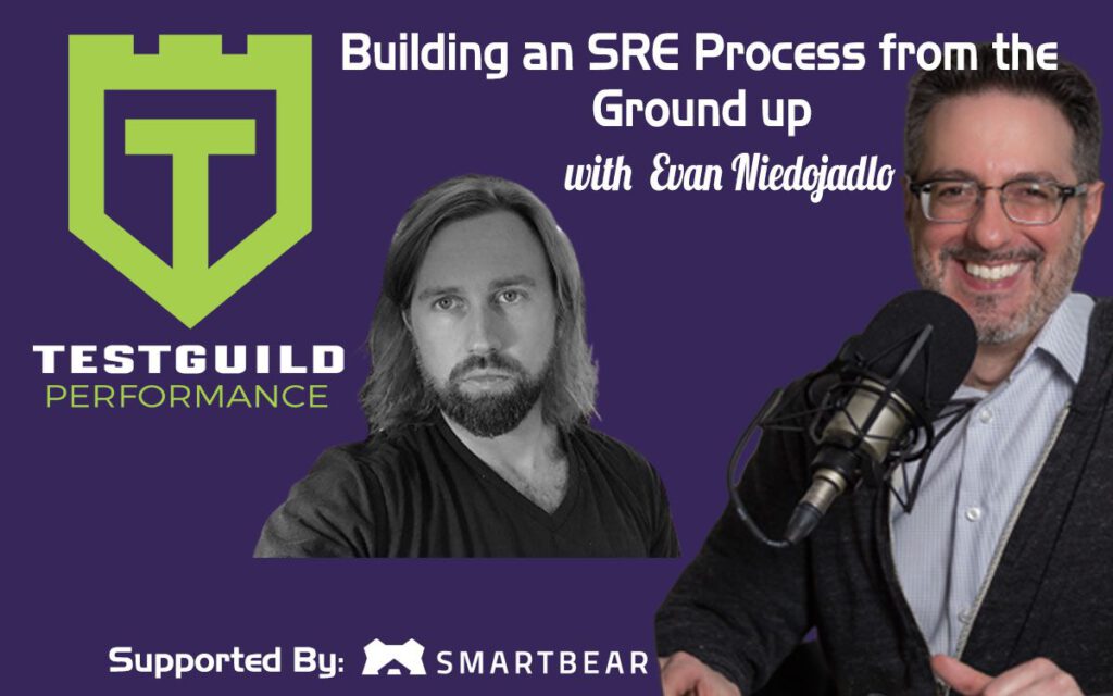 Building an SRE Process from the Ground Up with Evan Niedojadlo