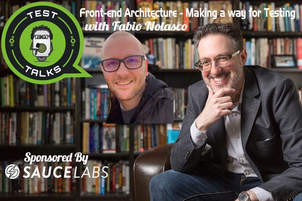 242: Front-end Architecture Making a Way for Testing with Fabio Nolasco