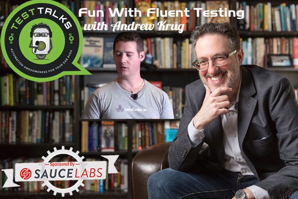 152: Fun With Fluent Testing with Andrew Krug