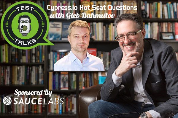 256: Cypress.io Hot Seat Questions with Gleb Bahmutov