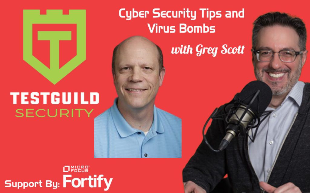 Cyber Security Tips and Virus Bombs with Greg Scott