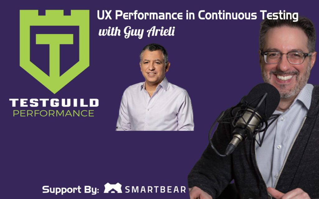 UX Performance in Continuous Testing with Guy Arieli