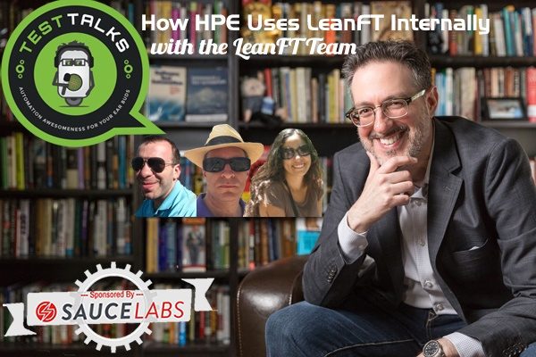 97: How HPE Uses LeanFT Internally with the LeanFT Test Team