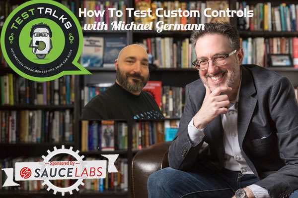 104: How to Test Custom Controls with Michael Germann