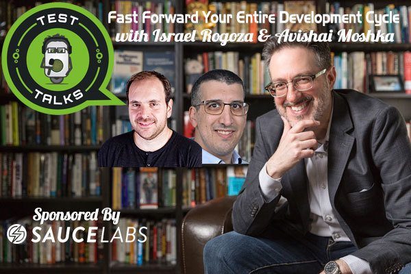 244: Fast Forward Your Entire Development Cycle with Israel Rogoza and Avishai Moshka