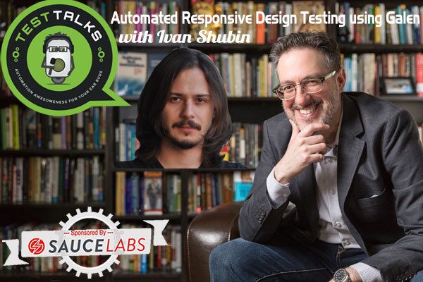 144: Automated Responsive Design Testing using Galen with Ivan Shubin