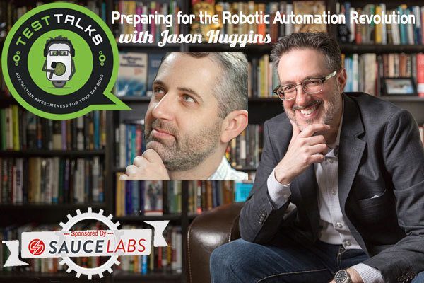 188: Preparing for the Robotic Automation Revolution with Jason Huggins