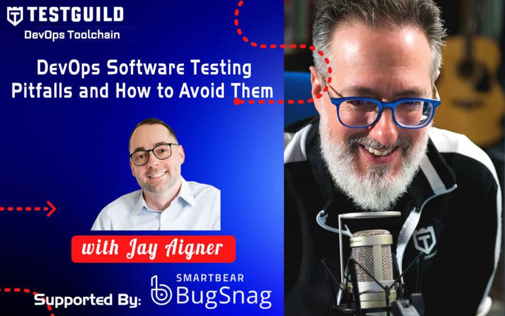 DevOps Software Testing Pitfalls and How to Avoid Them with Jay Aigner