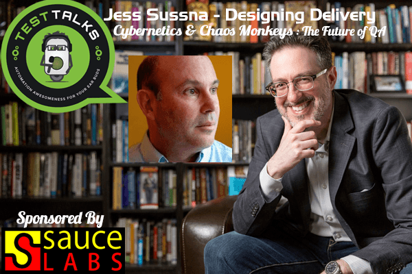68: Jeff Sussna: Cybernetics & Chaos Monkeys: The Future of QA