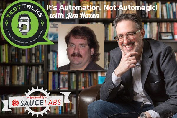 95: It’s Automation, Not Automagic with Jim Hazen