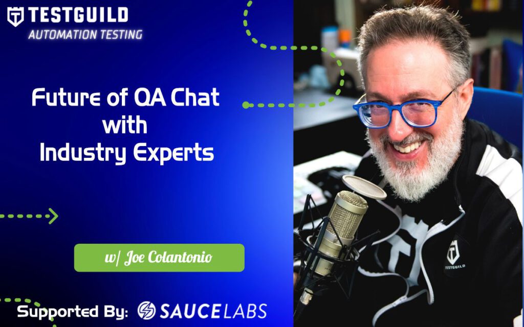 Future of QA Chat with Industry Experts! with Joe Colantonio