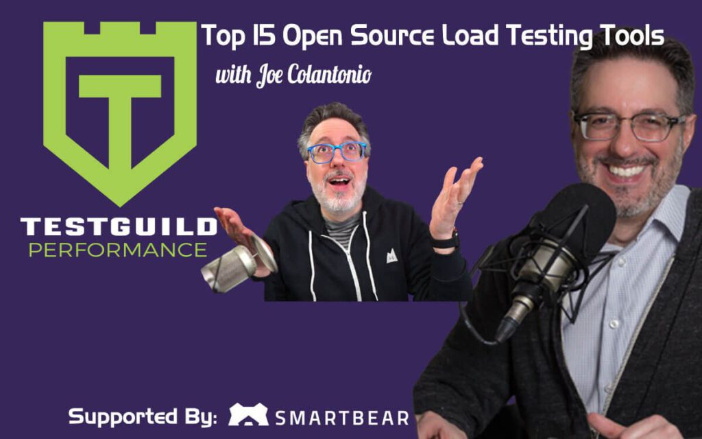 Top 15 Open Source Load Testing Tools with Joe Colantonio
