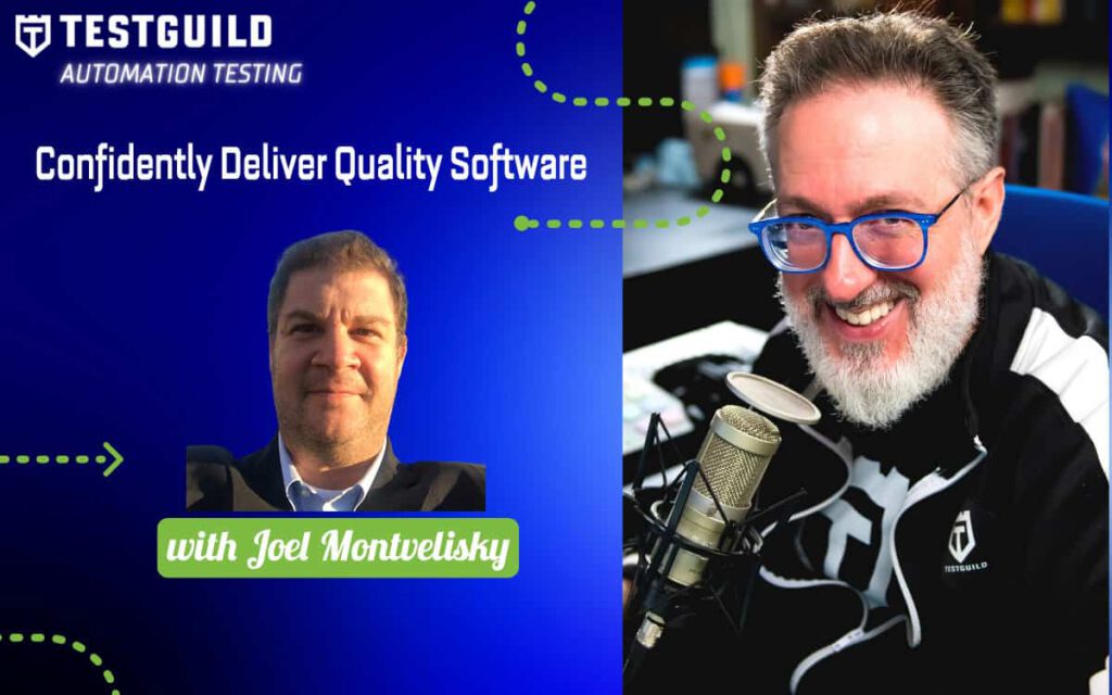 Confidently Deliver Quality Software with Joel Montvelisky