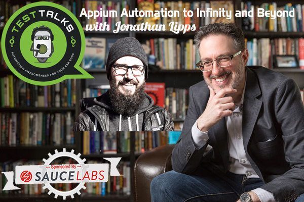 187: Appium Automation To Infinity and Beyond with Jonathan Lipps