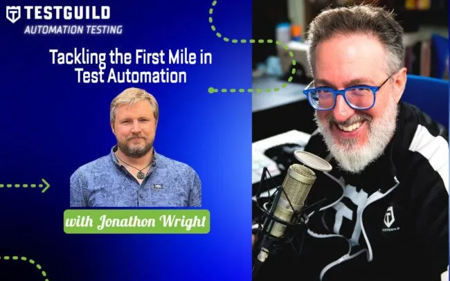 Tackling the First Mile in Test Automation with Jonathon Wright
