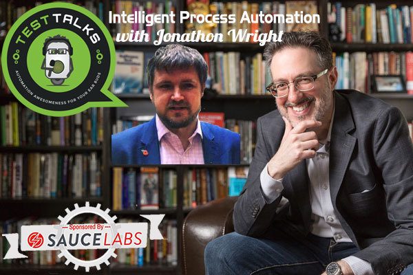 201: Intelligent Process Automation with Jonathon Wright