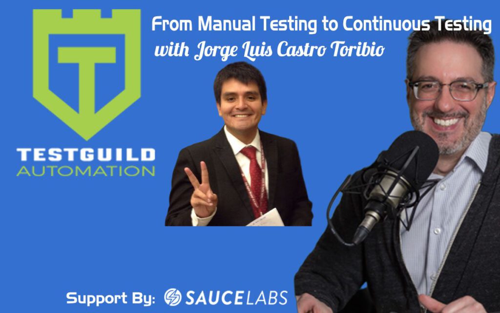 From Manual Testing to Continuous Testing with Jorge Luis Castro Toribio